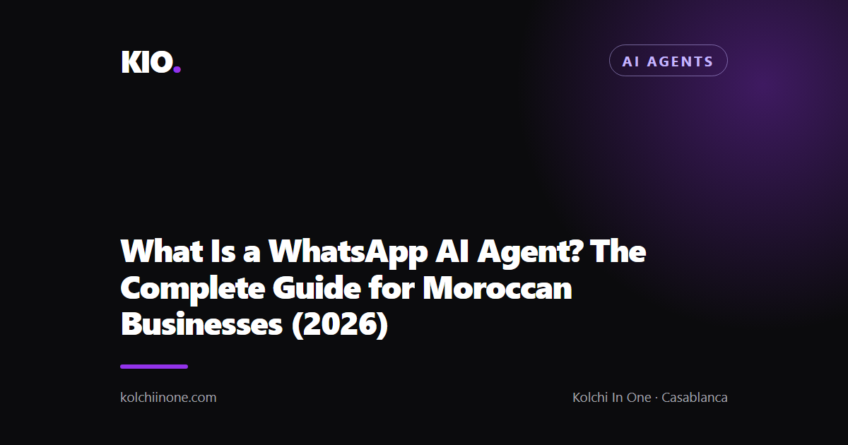 What Is a WhatsApp AI Agent? The Complete Guide for Moroccan Businesses (2026)