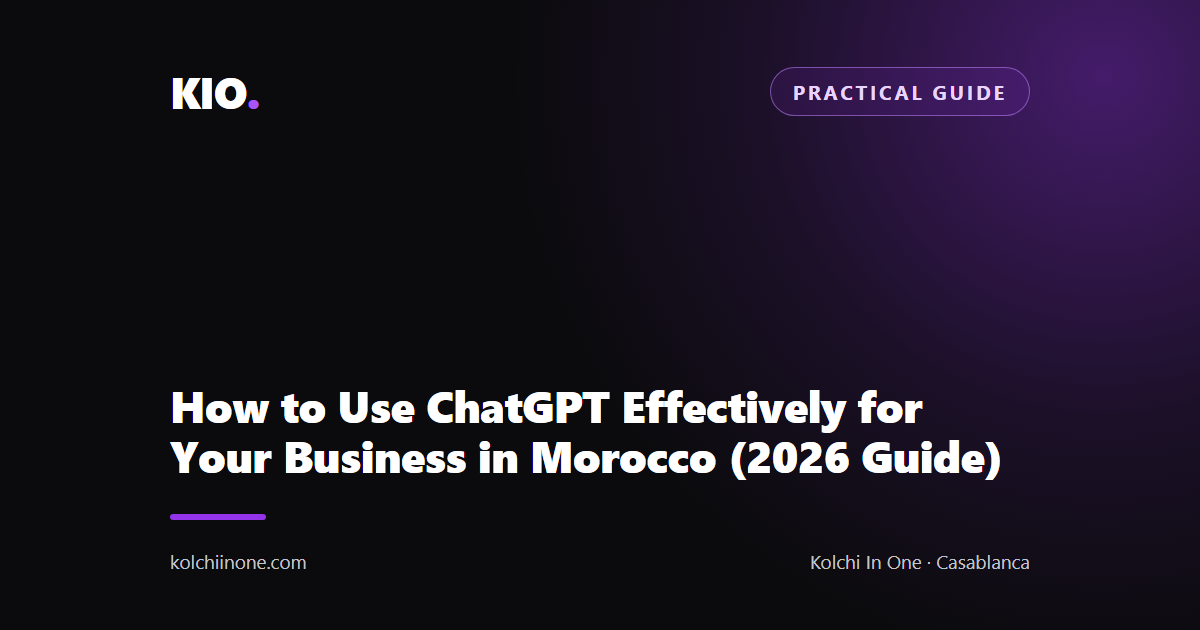 How to Use ChatGPT Effectively for Your Business in Morocco (2026 Guide)